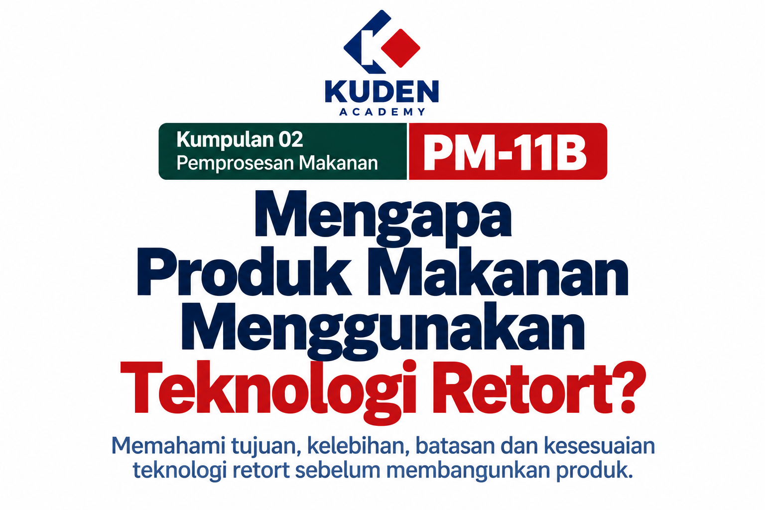 MENGAPA PRODUK MAKANAN MENGGUNAKAN TEKNOLOGI RETORT?