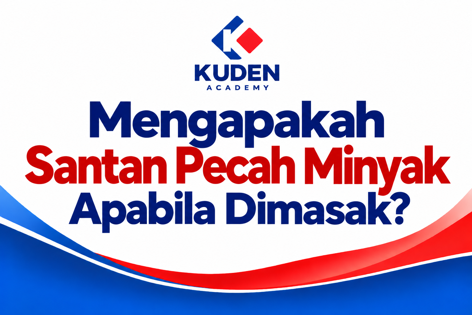 MENGAPAKAH SANTAN PECAH MINYAK APABILA DIMASAK?