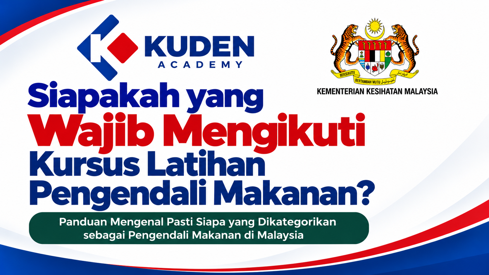 SIAPAKAH YANG WAJIB MENGIKUTI KURSUS LATIHAN PENGENDALI MAKANAN?