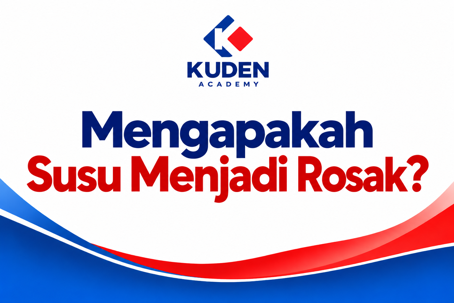 MENGAPAKAH SUSU MENJADI ROSAK?