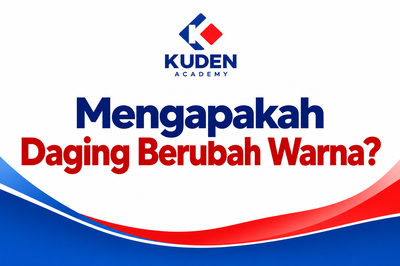 MENGAPAKAH DAGING BERUBAH WARNA?